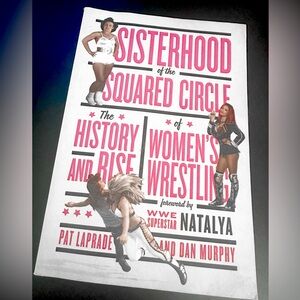 Sisterhood of the Squared Circle: The History and Rise of Women’s Wrestling
